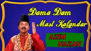 Dama Dam Mast Kalandar ll New Best Qawwali Video || HD 2015 || Azim Nazan