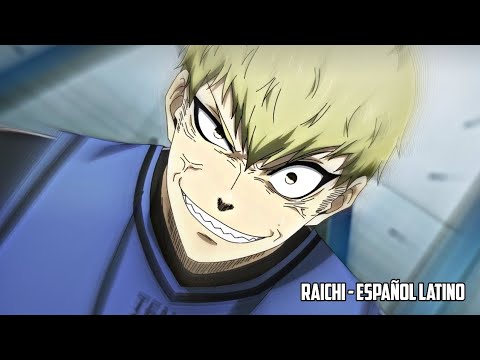 VOZ DE RAICHI - BLUE LOCK ESPAÑOL LATINO