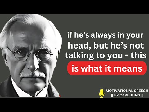 If he’s constantly on your mind, but you’re not talking – THIS IS WHAT IT MEANS _ CARL JUNG
