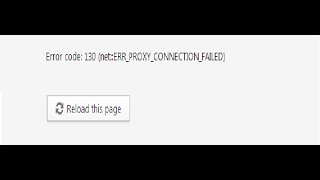 حل مشكلة  error code 130( net:: ERR_CONNECTION_FAILD) .
