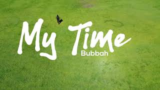 Bubbah 473 - My Time (Official Music Video)