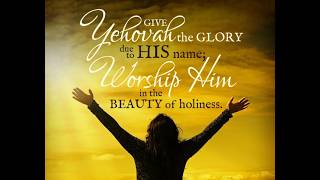 Episode 33.3 Worship YHVH in the beauty of Holiness; a Psalm of David