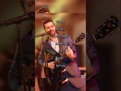 Top 5 Heart Touching Songs of Atif Aslam | Best Romantic Hits