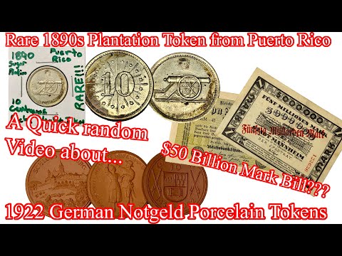 1890s Puerto Rico  10 Centavos Plantation Token, 1922 German Notgeld Porcelain Coins and More…