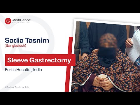 Sadia Tasnim Underwent Sleeve Gastrectomy in Fortis Hospital, Delhi, India