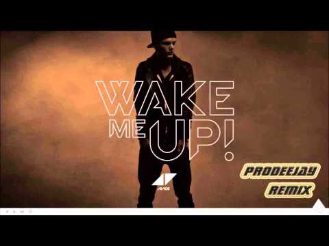 Avicii - Wake Me Up (Prodeejay Remix)