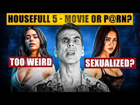 Housefull 5 : Rant, the most VULGAR Film! - Cinemastic
