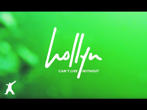 Hollyn - Can't Live Without (Official Audio Video)