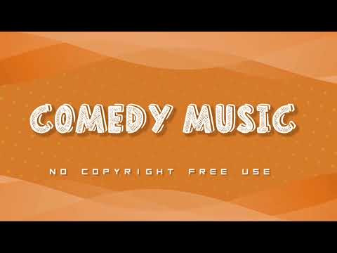 Comedy Music || Funny Background Music || Comedy Funny Music No Copyright || FREE USE