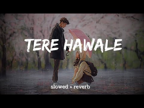 Tere Hawaale - Lofi (Slowed + Reverb) | Arijit Singh, Shilpa Rao | RelaX-LofI