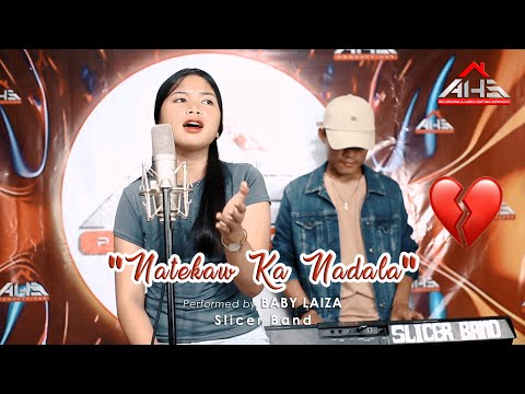 NATEKAW KA NADALA 𝘣𝘺 Baby Laiza | Slicer Band