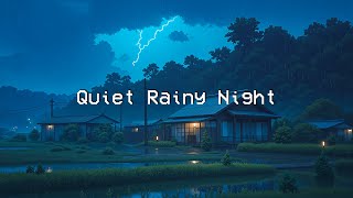 Quiet Rainy Night 🌧️ Lofi Chill Beats 🌙 Stress Relief, Study, Work with Chillhop Mix [ Chill Music ]