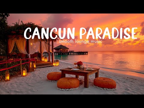 Lounge by the Sea in Cancún – Chill Vibes & Ambient Lounge Music for Tropical Beach Relaxation