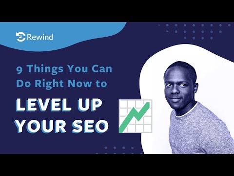 9 Things You Can Do Right Now to Level Up Your SEO