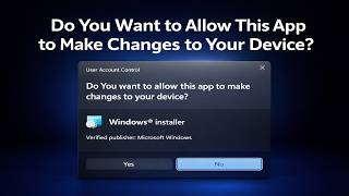 Fix "Do You Want to Allow This App to Make Changes to Your Device?" (Windows Installer UAC Popup)