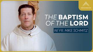 The Baptism of the Lord - Mass with Fr. Mike Schmitz