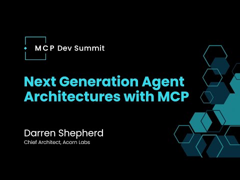 [Session] Next Generation Agent Architectures with MCP with Darren Shepherd from Acorn Labs