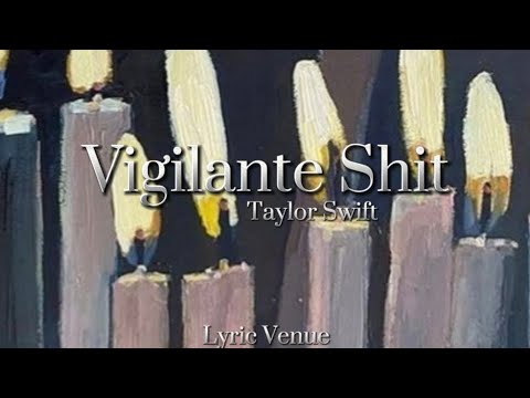 Vigilante Shit - Taylor Swift (lyrics) (explicit)
