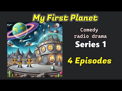 My First Planet - Series 1 of 2 - BBC Radio (Sci fi, Comedy)