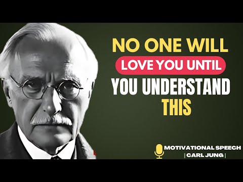 NO ONE WILL LOVE YOU UNTIL YOU UNDERSTAND THIS || MOTIVATIONAL SPEECH BY CARL JUNG ||