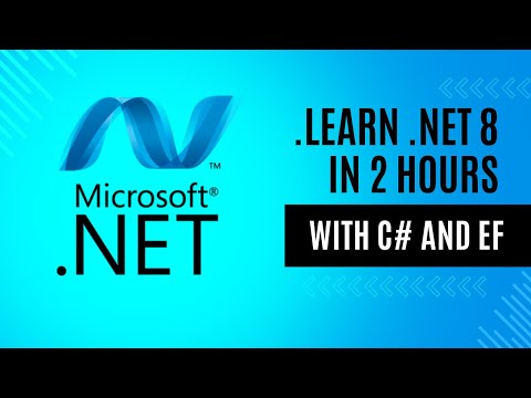 .NET 8 Crash Course | Learn Dotnet, C#, Entity Framework in 2 Hours