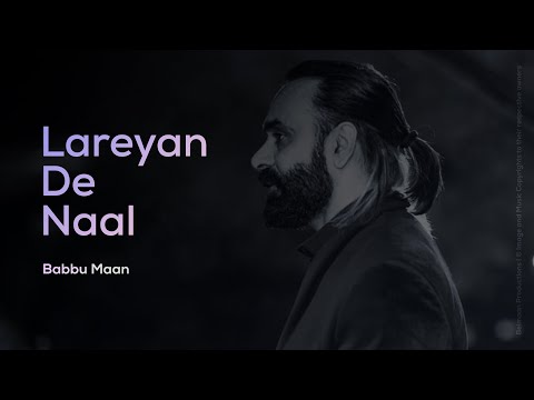 Lareyan De Naal - Babbu Maan [Audio]