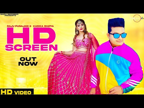 HD SCREEN - Raju Punjabi | Kasika Bhatia | Pawan Gill | New Haryanvi Songs Haryanavi 2022