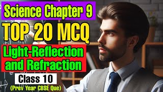 Light-Reflection and Refraction Top 20 MCQ with Easy Explanation | Class 10 Science Chapter 9 #cbse