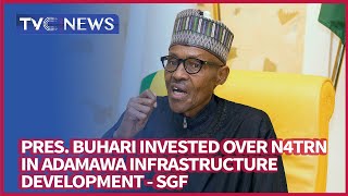 Pres. Buhari Invested Over N4trn In Adamawa Infrastructure Development  - SGF