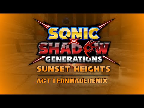 Sonic x Shadow Generations | Sunset Heights: Act 1 (Fanmade Remix)