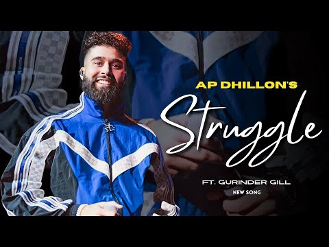 AP Dhillon - Struggle (New Song) Gurinder Gill | Shinda Kahlon | AP Dhillon New Song