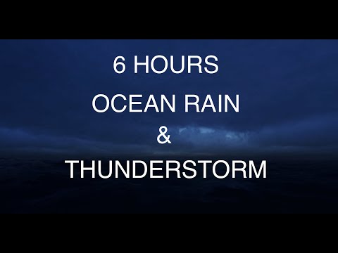 RAIN and THUNDER sound 6 HOURS | dark ocean HD video for Sleep, Study, Relaxing rain sounds