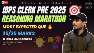 REASONING MARATHON FOR IBPS CLERK PRELIMS 2025 | EXPECTED REASONING QUESTIONS FOR IBPS PRE 2025