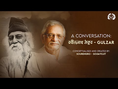 A Conversation - Rabindranath Thakur & Gulzar | Rabindra Jayanti | Sourendro Soumyojit