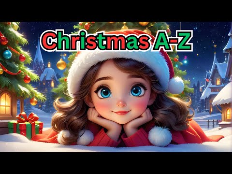🎅 A to Z Christmas Song for Kids | Fun Holiday Alphabet Sing-Along! ✨