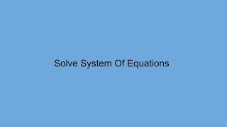 Solve System of Equations