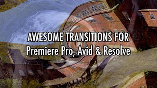 Awesome Transitions for Adobe Premiere Pro, Avid Media Composer, DaVinci Resolve & more!