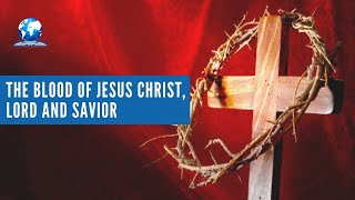 The Blood of Jesus Christ, Lord and Savior