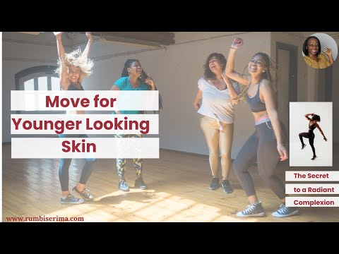 Move for Younger Looking Skin:  The Secret To a Radiant Complexion