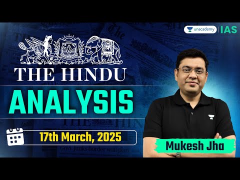 The Hindu Newspaper Analysis LIVE | 17th Mar | UPSC Current Affairs Today | Mukesh Jha