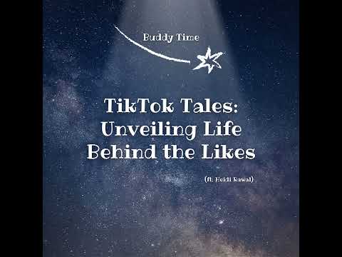 TikTok Tales - Unveiling Life Behind the Likes l Buddy Time
