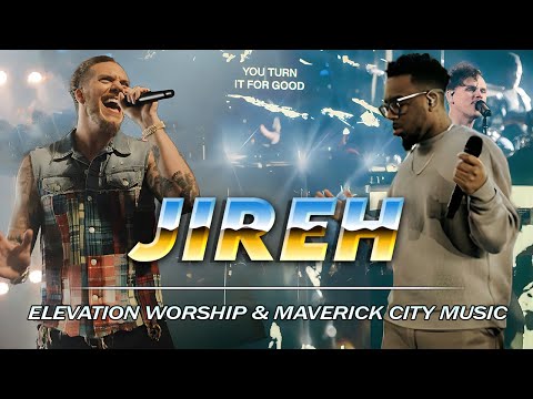JIREH // Elevation Worship & Maverick City Music 2025