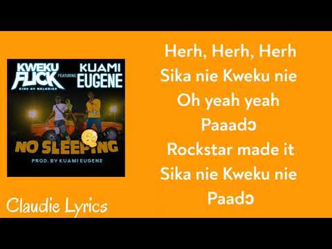 Kweku Flick ft. Kuami Eugene - No Sleeping (Lyrics Video)