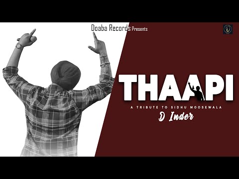 Thaapi | A Tribute @SidhuMooseWalaOfficial  | D Inder | Latest Punjabi Song 2022 |  @DoabaRecords