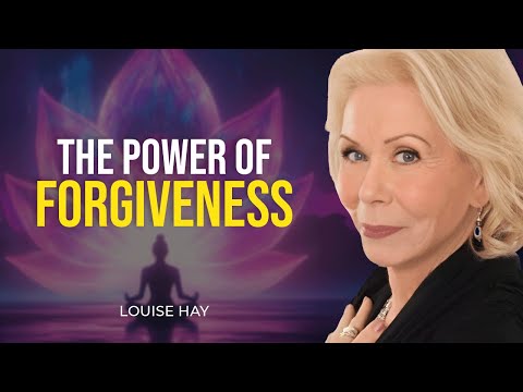 Louise Hay: "The Power of Forgiveness" | Release Pain & Attract Love and Joy | Law of Attraction
