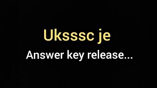 Uksssc je answer key release...