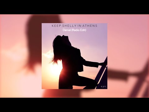 Keep Shelly in Athens - Denial (Radio Edit)