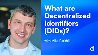 What are Decentralized Identifiers (DIDs)?