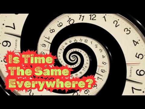 Is Time The same everywhere In The Universe? Theory of relativity