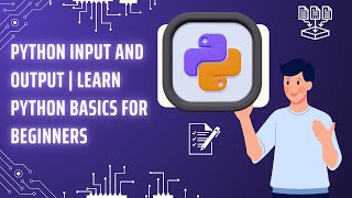 Python Input and Output | Learn Python Basics for Beginners